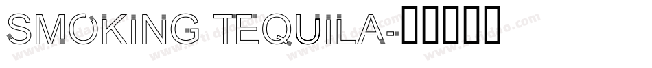 Smoking Tequila字体转换